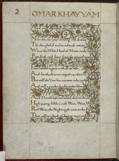 The Rubaiyat of Omar Khayyam, Verses 4 - 6. Calligraphically Written and Decorated by William Morris, with Borders of Foliage and Flowers by William Morris