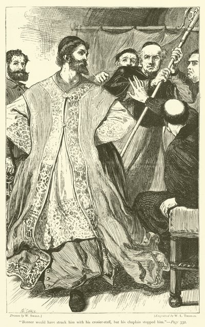Bonner would have struck him with his crosier-staff, but his chaplain stopped him by William Small