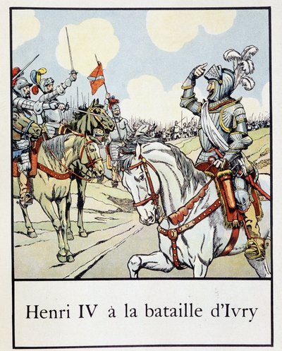 Henri IV at the Battle of Ivry in 1590 - in Petite histoire de France by Jacques Bainville, ed. Mane by pseudonym for Onfray de Breville Jacques Job