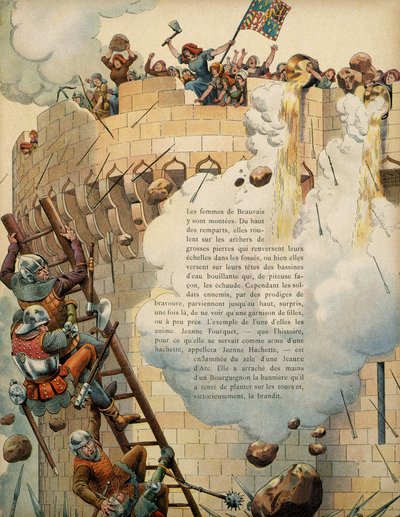 History of France in the Middle Ages: Jeanne Laisne (Jeanne Hachette) (died 1454) defending the city of Beauvais with other women throwing boiling oil from the top of the towers during the siege of the city in 1472 by King Charles the Bold by pseudonym for Onfray de Breville Jacques Job