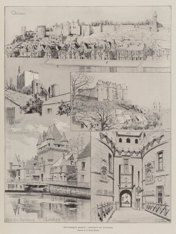 Picturesque France, Chateaux of Touraine by Alfred Hugh Fisher