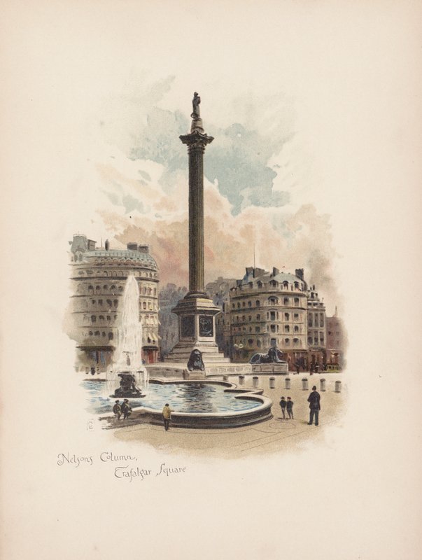 Familiar London: Nelsons Column, Trafalgar Square by Allan F. Barraud