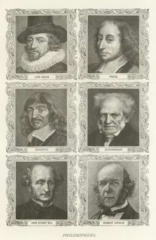 Philosophers, Lord Bacon, Pascal, Descartes, Schopenhauer, John Stuart Mill, Herbert Spencer by American School