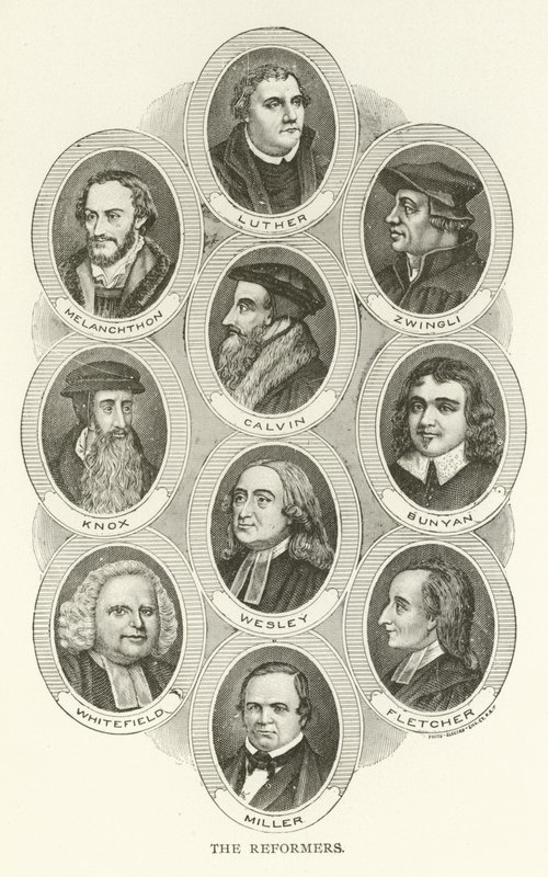 The Reformers: Luther, Melanchthon, Zwingli, Calvin, Knox, Bunyan, Wesley, Whitefield, Fletcher, Miller by American School