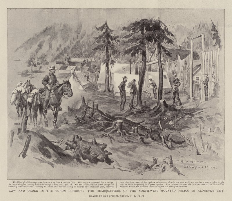 Law and Order in the Yukon District, the Headquarters of the North-West Mounted Police in Klondyke City by Charles Edwin Fripp