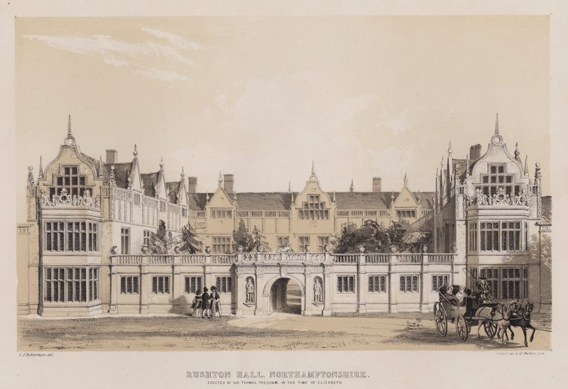 Rushton Hall, Northamptonshire, erected by Sir Thomas Tresham, in the time of Elizabeth by Charles James Richardson