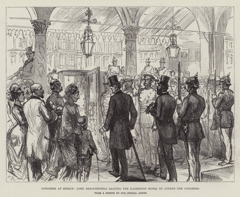 Congress at Berlin, Lord Beaconsfield leaving the Kaiserhof Hotel to attend the Congress by Sir John Charles Robinson