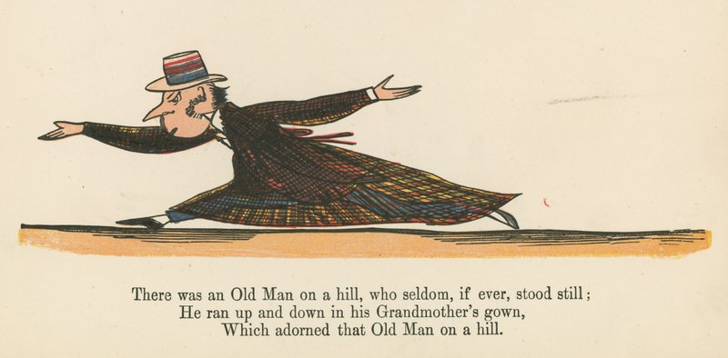 There was an Old Man on a Hill, who Seldom, if Ever, Stood Still, from 