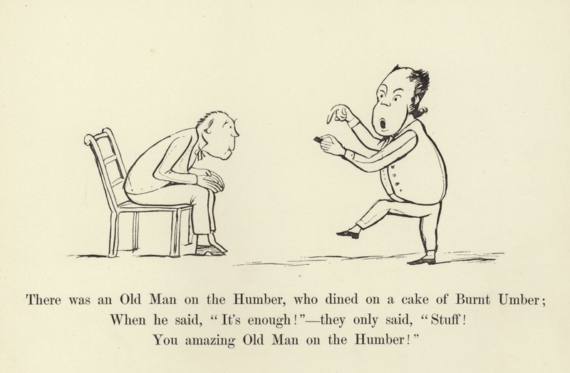 There Was an Old Man on the Humber, Who Dined on a Cake of Burnt Umber by Edward Lear
