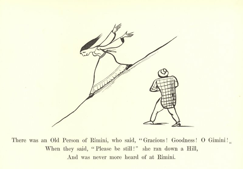There was an Old Person of Rimini, who said, Gracious! Goodness! O Gimini! by Edward Lear