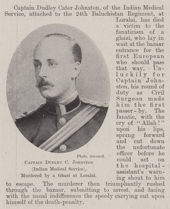 Captain Dudley C Johnston (Indian Medical Service), murdered by a Ghazi at Loralai by English Photographer