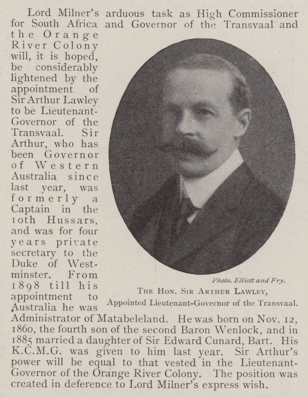The Honourable Sir Arthur Lawley, appointed Lieutenant-Governor of the Transvaal by English Photographer