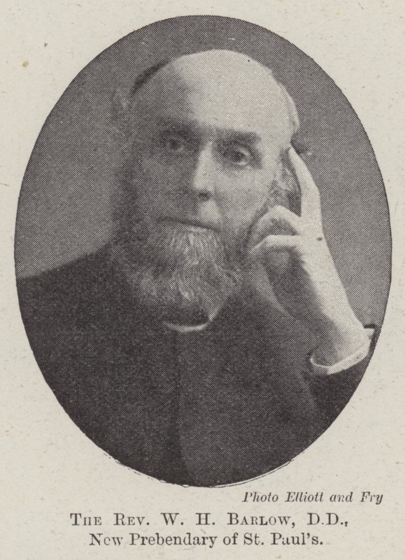 The Reverend W. H. Barlow, DD, New Prebendary of St. Paul
