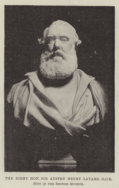 The Right Honourable Sir Austen Henry Layard, GCB, Bust in the British Museum by English Photographer