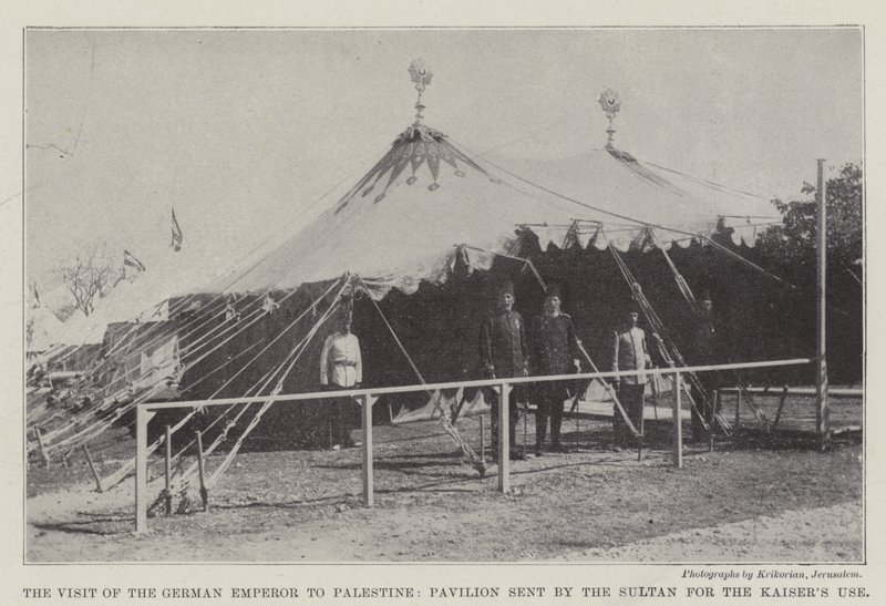 The Visit of the German Emperor to Palestine, Pavilion sent by the Sultan for the Kaiser