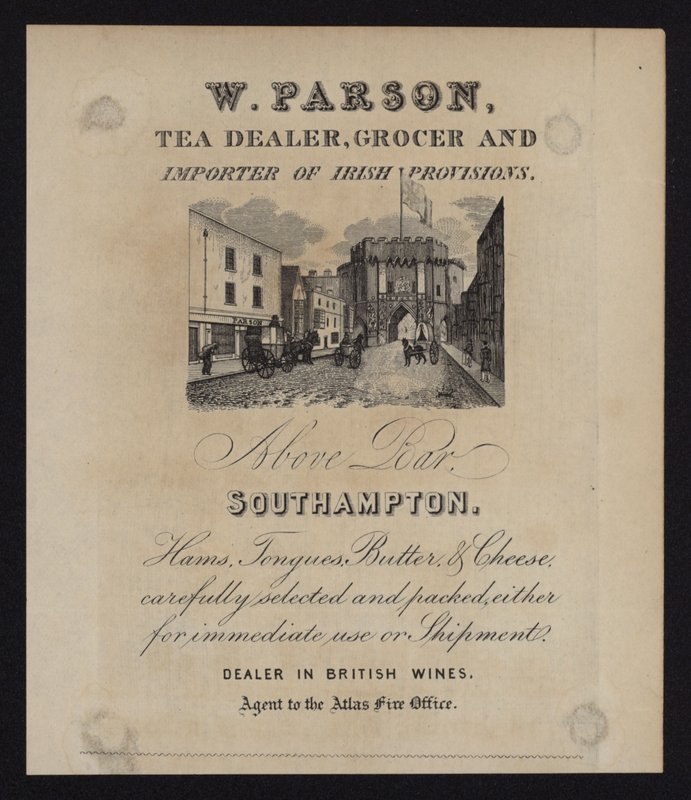 Advertisement for W Parson, Tea Dealer, Grocer and Importer of Irish Provisions, Southampton, Hampshire by English School