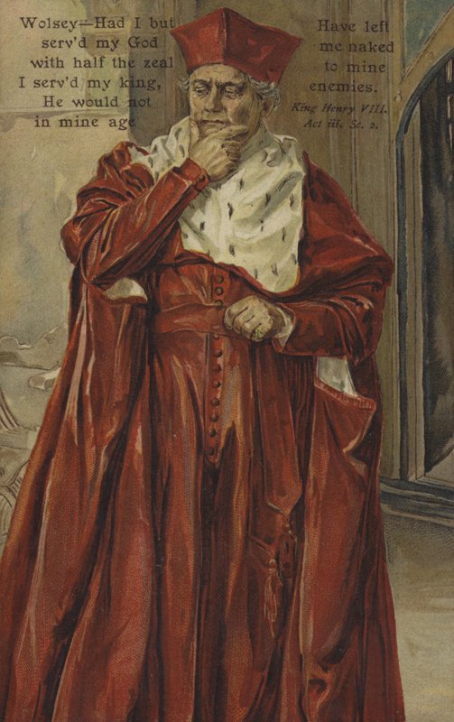 Cardinal Wolsey, from Shakespeare