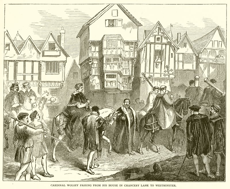 Cardinal Wolsey passing from his House in Chancery Lane to Westminster by English School