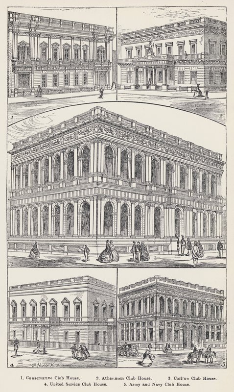 Conservative Club House, Athenaeum Club House, Carlton Club House, United Service Club House, Army and Navy Club House by English School