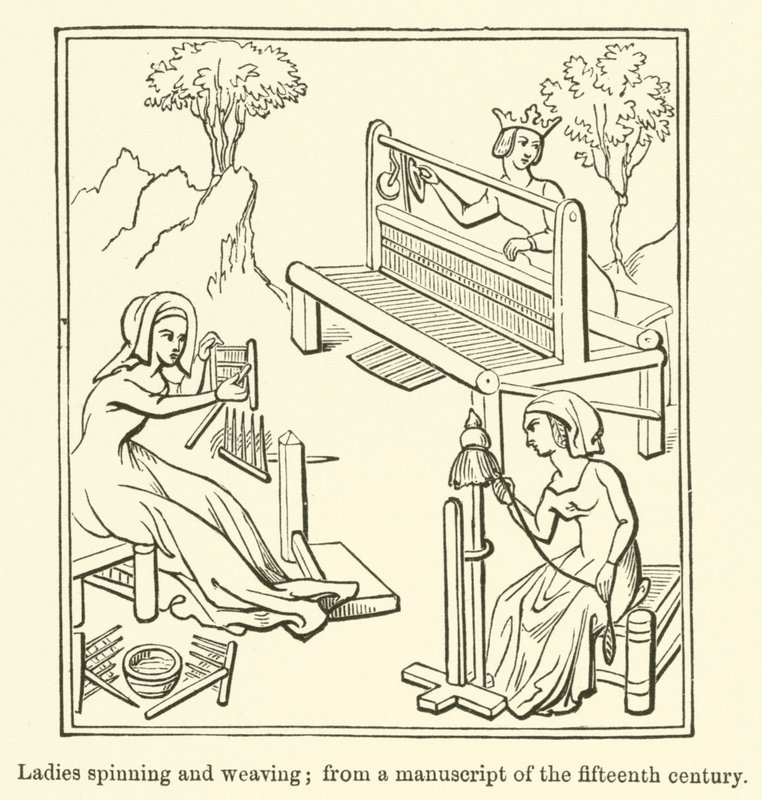 Ladies Spinning and Weaving, from a Manuscript of the Fifteenth Century by English School