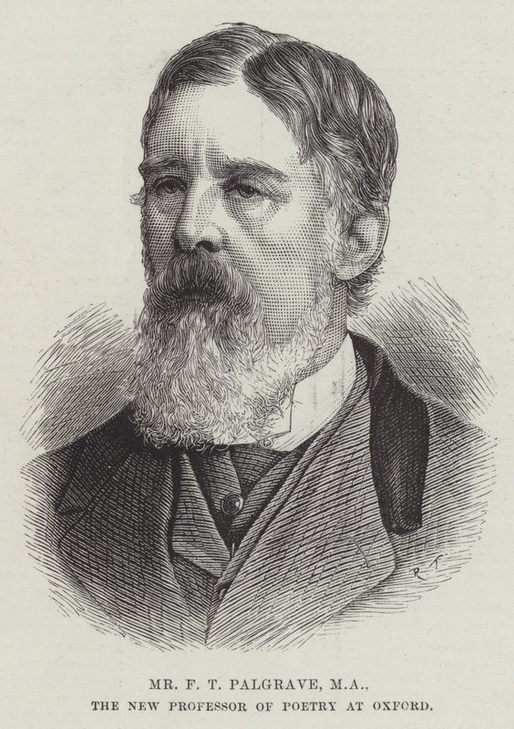 Mr F T Palgrave, MA, the New Professor of Poetry at Oxford by English School