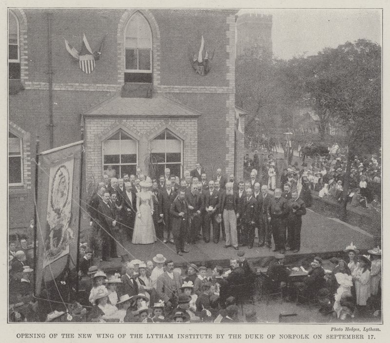 Opening of the New Wing of the Lytham Institute by the Duke of Norfolk on 17 September by English School