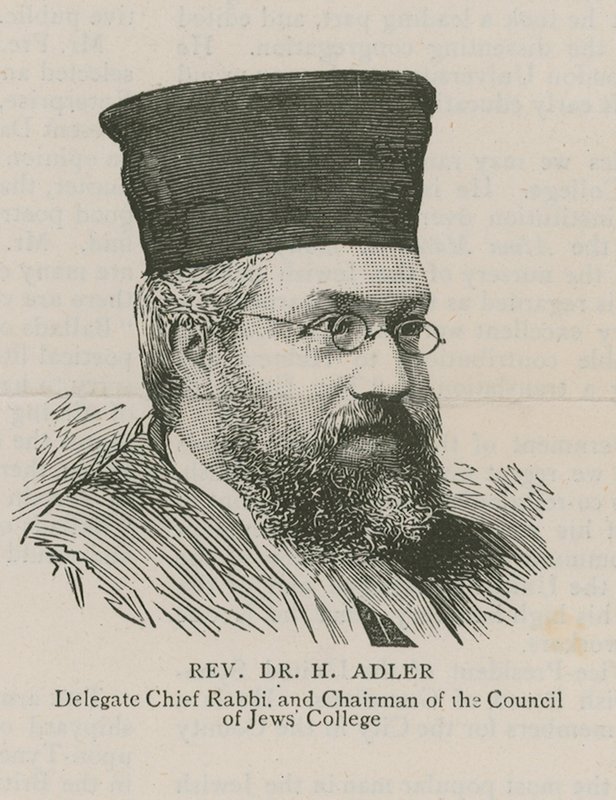 Reverend Dr H Adler, Delegate Chief Rabbi and Chairman of the Council of Jews College by English School