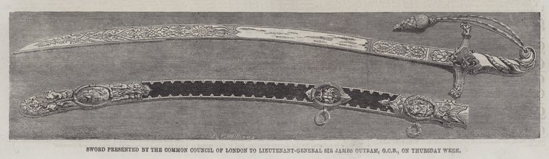 Sword presented by the Common Council of London to Lieutenant-General Sir James Outram, GCB, on Thursday Week by English School