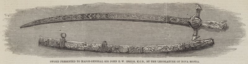 Sword presented to Major-General Sir John E W Inglis, KCB, by the Legislature of Nova Scotia by English School