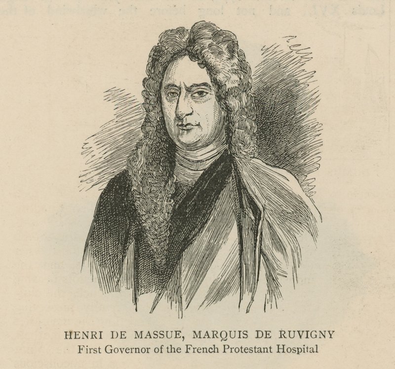 The Huguenots in England: Henri de Massue, Marquis de Ruvigny, first Governor of the French Protestant Hospital by English School