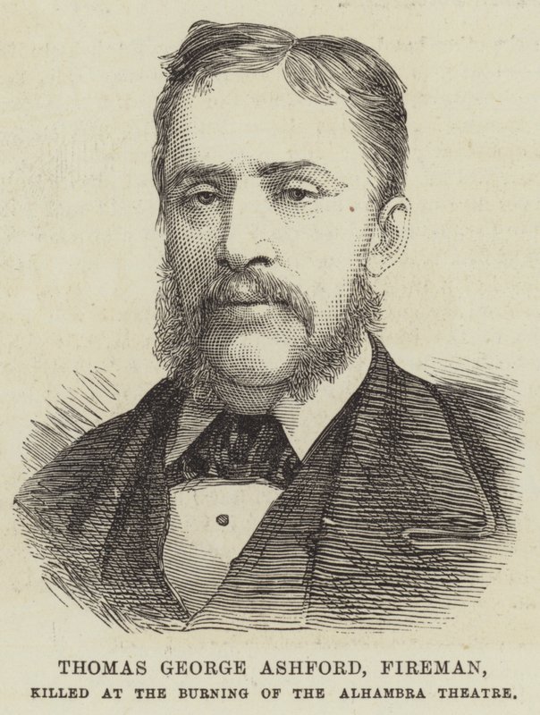 Thomas George Ashford, Fireman, killed at the Burning of the Alhambra Theatre by English School