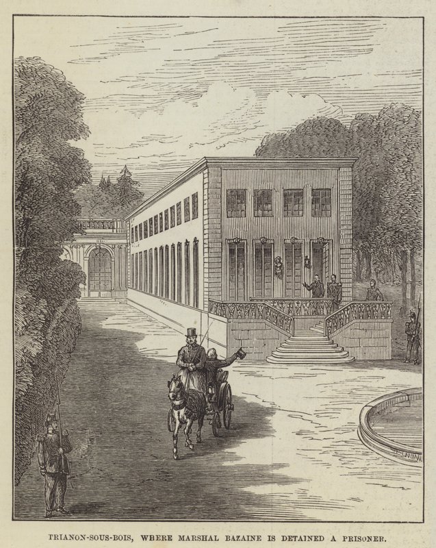 Trianon-sous-Bois, where Marshal Bazaine is detained a Prisoner by English School