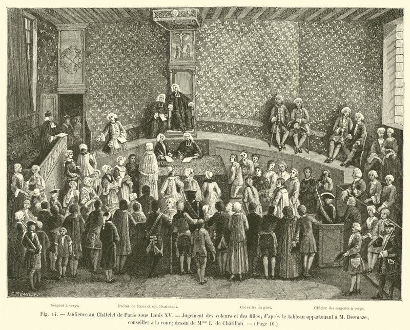 Audience at the Chatelet of Paris under Louis XV, Judgment of thieves and girls; after the painting belonging to M. Desmaze, counselor at the court; drawing by Mme L. de Chatillon by French School