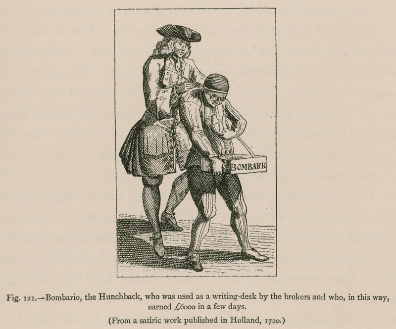 Bombario, the Hunchback, who was used as a Writing-Desk by the Brokers and who, in this Way, earned £6000 in a few days by French School
