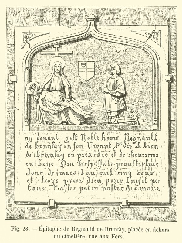 Epitaph of Regnauld de Brunfay, placed outside the cemetery, rue aux Fers by French School