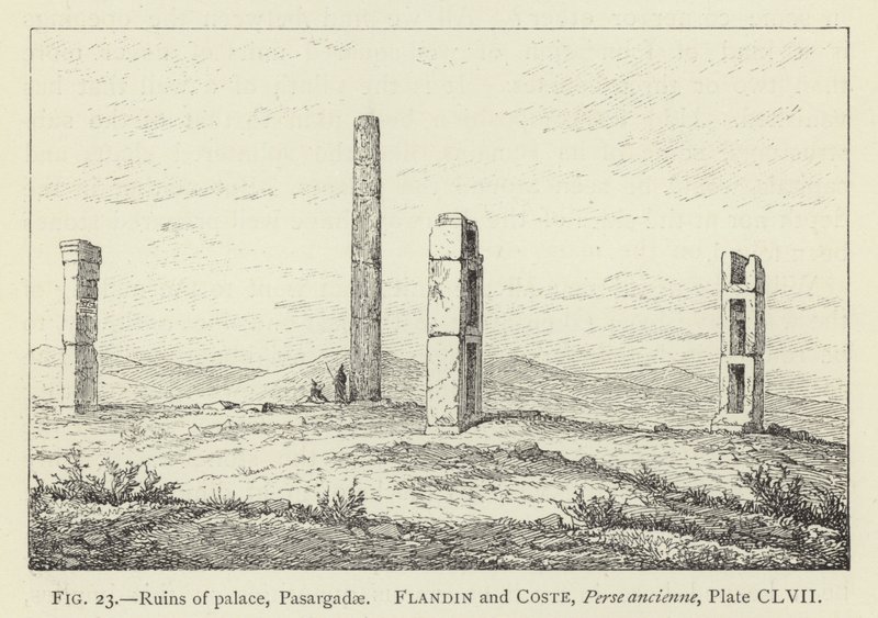 Ruins of Palace, Pasargadae by French School