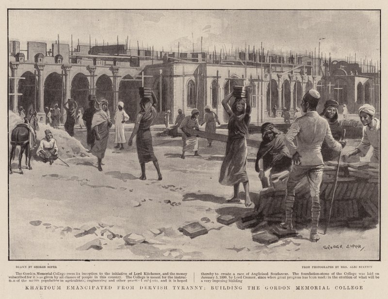 Khartoum emancipated from Dervish Tyranny, building the Gordon Memorial College by George Soper