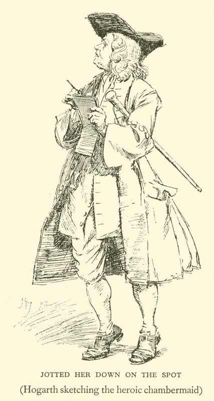 Jotted Her Down on the Spot, Hogarth Sketching the Heroic Chambermaid by Hugh Thomson