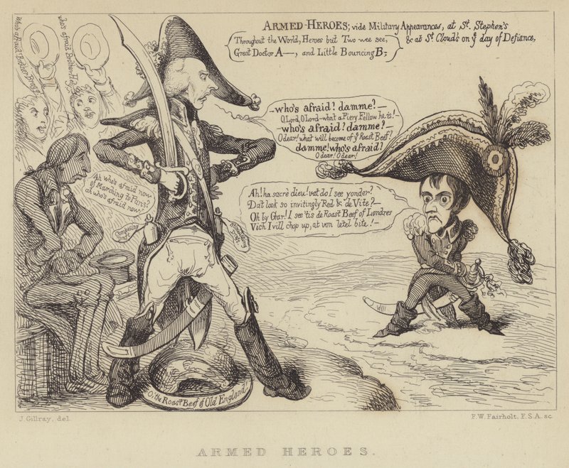 Armed Heroes: British Prime Minister Henry Addington confronting Napoleon and the threat of a French invasion, 1803 by James Gillray