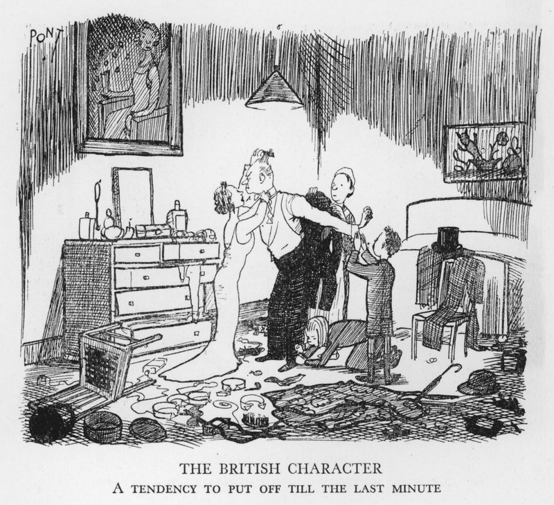 The British Character, A tendency to put off till the last minute by Pont