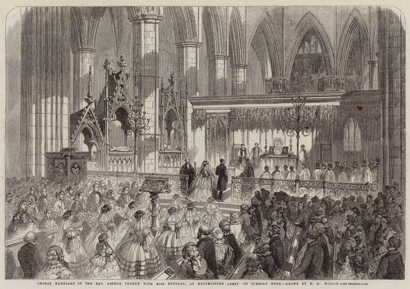 Choral Marriage of the Reverend Arthur Thynne with Miss Kendall, at Westminster Abbey on Tuesday Week by Thomas Harrington Wilson