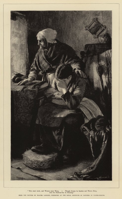 Men must work, and Women must Weep, though Storms be Sudden and Waters Deep, and the Harbour-bar be Moaning by Walter Langley