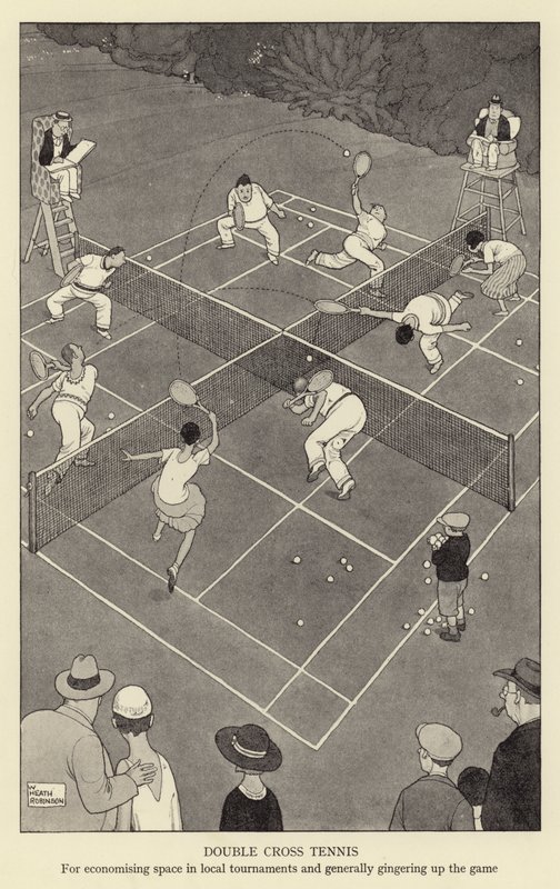 Double cross tennis, for economising space in local tournaments and generally gingering up the game by William Heath Robinson