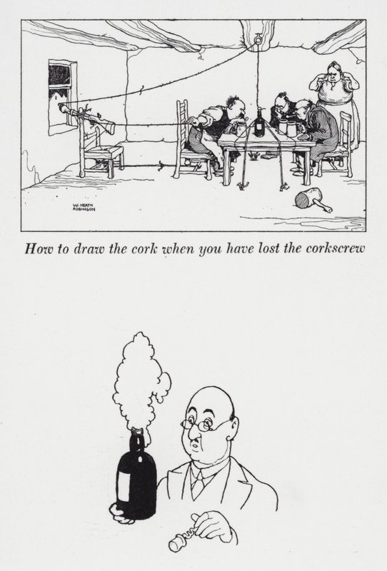 How to Draw the Cork When You Have Lost the Corkscrew by William Heath Robinson