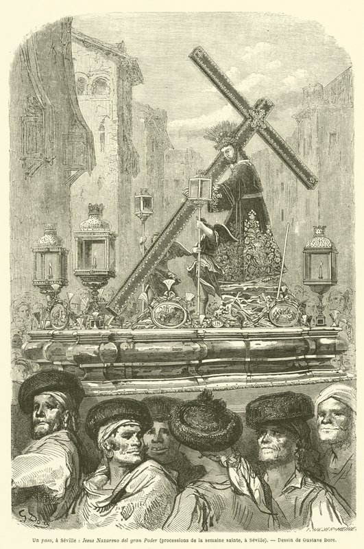 A Paso in Seville, Jesus Nazareno del Gran Poder, Holy Week Processions in Seville by Gustave after Dore