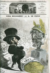 Five billion! , Eugene Rouher (1814-1884) before the bust of Napoleon III (1808-1873) and the loan of five billion for Prussia. Cover in 