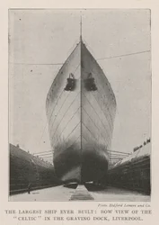 The Largest Ship ever built, Bow View of the Celtic in the Graving Dock, Liverpool