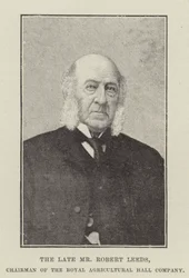 The Late Mr Robert Leeds, Chairman of the Royal Agricultural Hall Company
