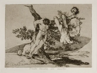 A Heroic Feat! With Dead Men! Plate 39 from The Disasters of War