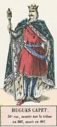 Hugues Capet, 36th King, Ascended the Throne in 987, Died in 997